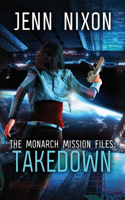 Monarch Mission Files: Takedown