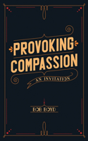 Provoking Compassion