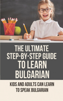 The Ultimate Step-By-Step Guide To Learn Bulgarian