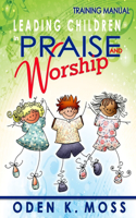 Leading Children in Praise and Worship Training Manual