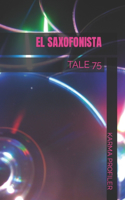 Saxofonista: Tale 75