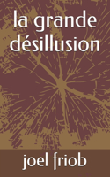 la grande désillusion