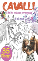 Cavalli Libri da colorare per ragazze di +8 anni