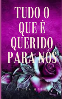 Tudo o que é querido para nós