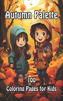 Autumn Palette: 100 Coloring Pages for Kids(Autumn Coloring Pages for Kids)