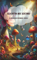 Szlachetna Moc Szacunku