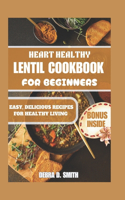 Heart Healthy Lentil Cookbook for Beginners