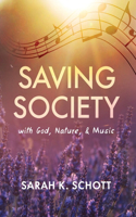 Saving Society with God, Nature, & Music