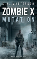 Zombie X: Mutation (Zombie X Series Book 1)
