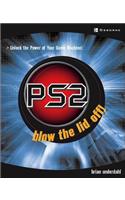 Ps2: Blow the Lid off
