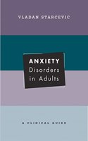 Anxiety Disorders in Adults: A Clinical Guide