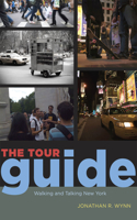 The Tour Guide: Walking and Talking New York(Fieldwork Encounters and Discoveries)