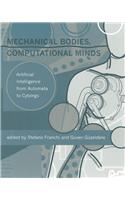 Mechanical Bodies, Computational Minds