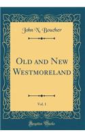 Old and New Westmoreland, Vol. 1 (Classic Reprint)