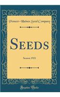 Seeds: Season 1921 (Classic Reprint)
