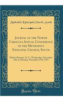 Journal of the North Carolina Annual Conference of the Methodist Episcopal Church, South: Held at Kinston, N. C., Wednesday, November 22d, to Monday, November 27th, 1911 (Classic Reprint)