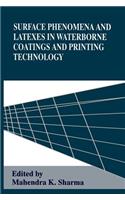 Surface Phenomena and Latexes in Waterborne Coatings and Printing Technology