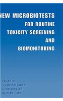 New Microbiotests for Routine Toxicity Screening and Biomonitoring