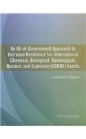 All-Of-Government Approach to Increase Resilience for International Chemical, Biological, Radiological, Nuclear, and Explosive (Cbrne) Events