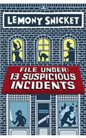 File Under: 13 Suspicious Incidents: 13 Suspicious Incidents(All the Wrong Questions)