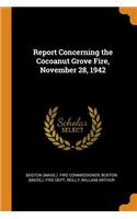 Report Concerning the Cocoanut Grove Fire, November 28, 1942