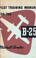 Pilot Training Manual for the Mitchell Bomber B-25