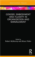 Gender, Embodiment and Fluidity in Organization and Management