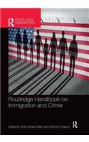 Routledge Handbook on Immigration and Crime