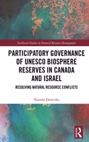 Participatory Governance of UNESCO Biosphere Reserves in Canada and Israel