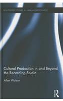 Cultural Production in and Beyond the Recording Studio