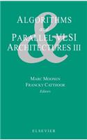 Algorithms and Parallel VLSI Architectures III
