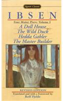 Four Major Plays: Volume I: A Doll House/The Wild Duck/Hedda Gabler/The Master Builder