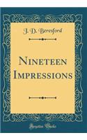 Nineteen Impressions (Classic Reprint)