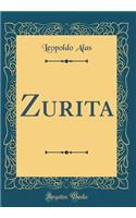 Zurita (Classic Reprint)