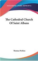 The Cathedral Church Of Saint Albans