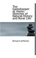 The Gamekeeper at Home: Sketches of Natural History and Rural Life(English)
