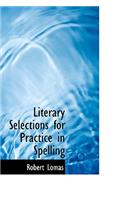 Literary Selections for Practice in Spelling