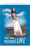 Tribal Echoes and Whispered Love