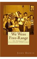 We Were Free-Range