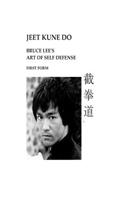 Jeet Kune Do Bruce Lee's Art of Self Defense First Form