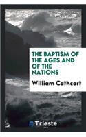 The Baptism of the Ages and of the Nations