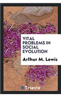 Vital Problems in Social Evolution