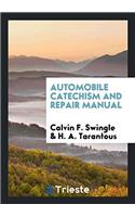 AUTOMOBILE CATECHISM AND REPAIR MANUAL