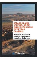 Speaking and Writing: Book Three ( for Use in Fifth Year Classes)