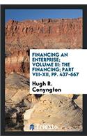 Financing an Enterprise; Volume III: The Financing; Part VIII-XII, Pp. 437-667