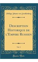 Description Historique de l'Empire Russien, Vol. 1 (Classic Reprint)
