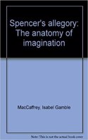 Spenser's Allegory: The Anatomy of Imagination(Princeton Legacy Library)