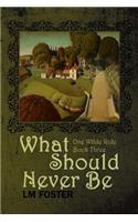 What Should Never Be