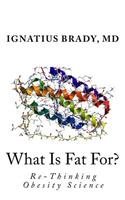 What Is Fat For?