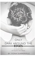 Only Dark Around the Edges